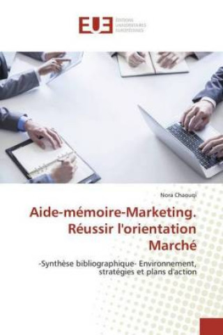 Könyv Aide-memoire-Marketing. Reussir l'orientation Marche Nora Chaouqi