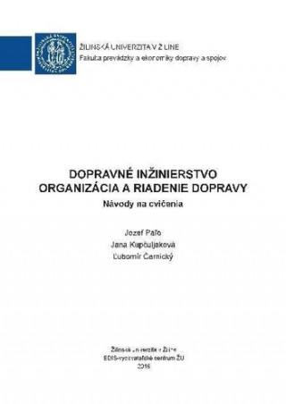 Kniha Dopravné inžinierstvo - Organizácia a riadenie dopravy Jozef Paľo
