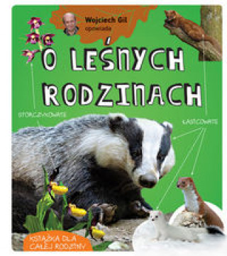 Könyv Wojciech Gil opowiada o leśnych rodzinach Gil Wojciech