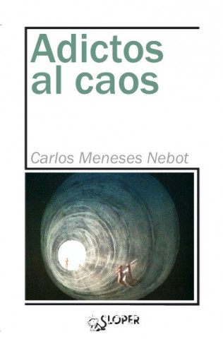 Kniha ADICTOS AL CAOS CARLOS MENESES NEBOT