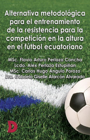 Book Alternativa metodológica para el entrenamiento de la resist MSC. FLAVIO ARTURO PERLAZA CONCHA LCDO.