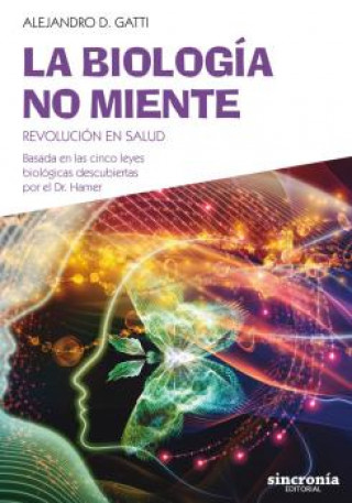 Kniha LA BIOLOGÍA NO MIENTE ALEJANDRO D. GATTI