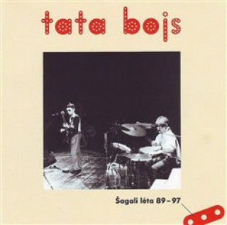 Audio Šagalí léta 89-97 Tata Bojs