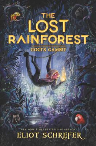 Könyv Lost Rainforest #2: Gogi's Gambit Eliot Schrefer