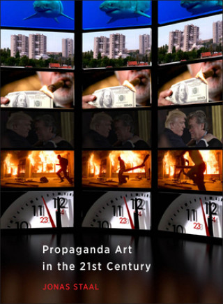 Книга Propaganda Art in the 21st Century Jonas Staal