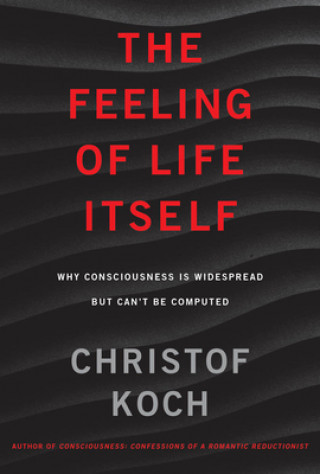 Kniha Feeling of Life Itself Christof Koch
