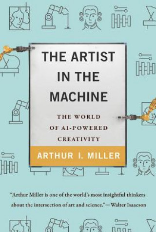 Kniha Artist in the Machine Arthur I. Miller