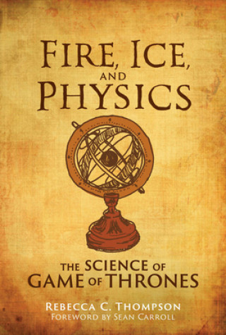 Книга Fire, Ice, and Physics Rebecca C. Thompson