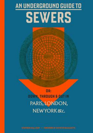 Kniha Underground Guide to Sewers Stephen Halliday