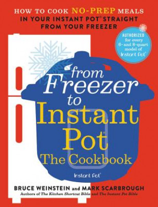 Książka From Freezer to Instant Pot: The Cookbook Bruce Weinstein