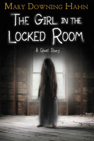 Knjiga Girl in the Locked Room Mary Downing Hahn