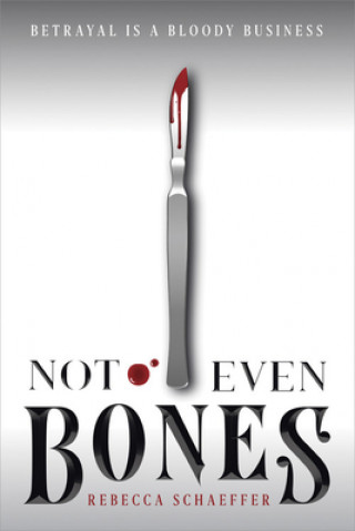 Book Not Even Bones Rebecca Schaeffer