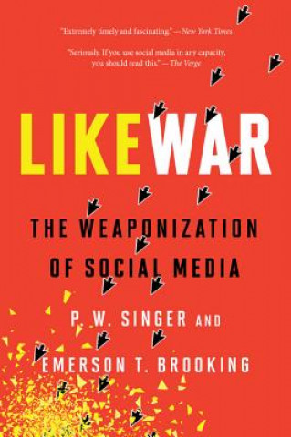 Kniha Likewar: The Weaponization of Social Media P. W. Singer