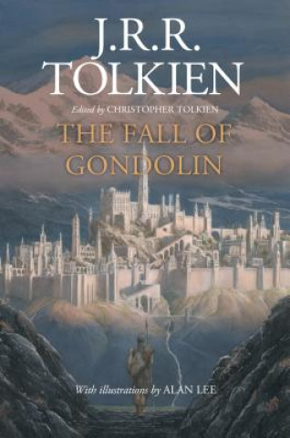 Kniha The Fall of Gondolin John Ronald Reuel Tolkien