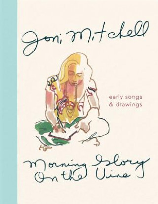 Книга Morning Glory On The Vine Joni Mitchell