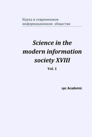 Carte Science in the modern information society XVIII. Vol. 1 Spc Academic