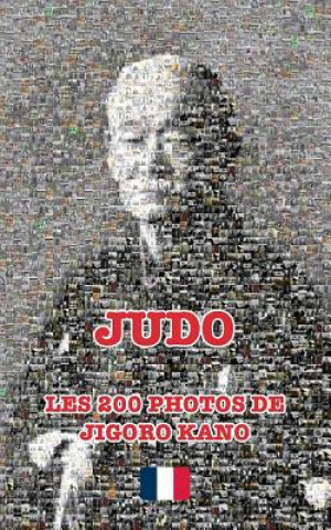 Kniha JUDO - LES 200 PHOTOS DE JIGORO KANO (francais) James-CCD