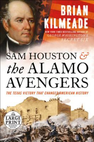 Książka Sam Houston and the Alamo Avengers: The Texas Victory That Changed American History Brian Kilmeade