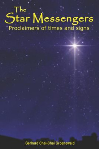 Książka The Star Messengers: Proclaimers of Times and Signs Gerhard Groenewald