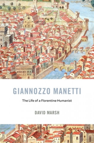 Kniha Giannozzo Manetti David Marsh