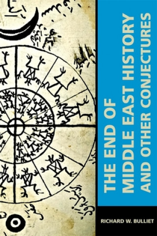 Carte End of Middle East History and Other Conjectures Richard W. Bulliet