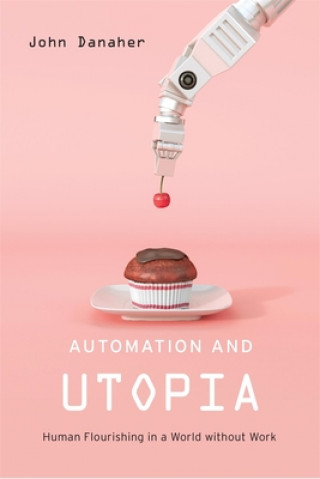 Carte Automation and Utopia John Danaher