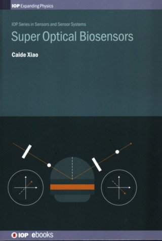 Książka Super Optical Biosensors Dr Caide Xiao