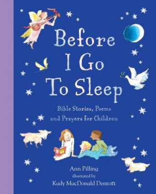 Kniha Before I Go to Sleep: Bible Stories, Poems, and Prayers for Children Ann Pilling
