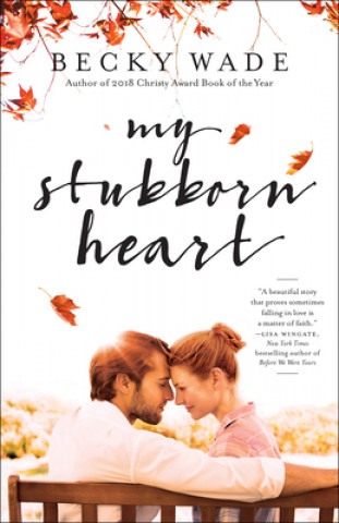 Книга My Stubborn Heart Becky Wade