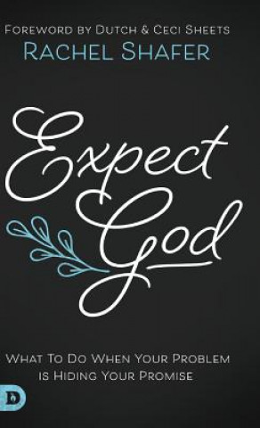 Könyv Expect God Rachel Shafer