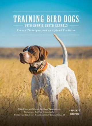 Kniha Training Bird Dogs with Ronnie Smith Kennels Reid Bryant