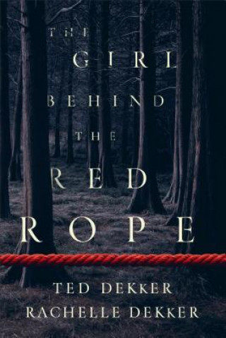 Carte Girl behind the Red Rope Ted Dekker