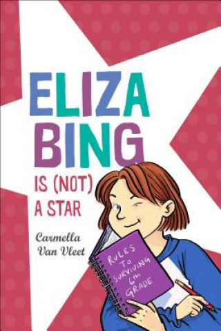 Könyv Eliza Bing Is (Not) a Star Carmella Van Vleet