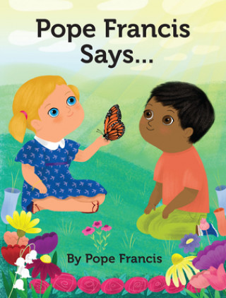 Könyv Pope Francis Says... Pope Francis