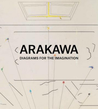 Książka Arakawa: Diagrams for Imagination Charles W. Haxthausen