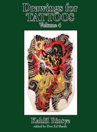Knjiga Drawings for Tattoos Volume 4: Kahlil Rintye Don Ed Hardy