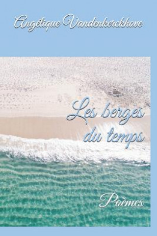 Buch Les berges du temps Angelique Vandenkerckhove