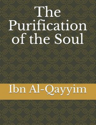 Könyv Purification of the Soul Ibn Al-Qayyim