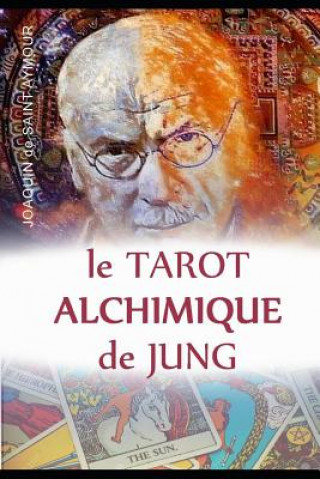 Книга Le Tarot Alchimique Du Jung Joaquin De Saint Aymour