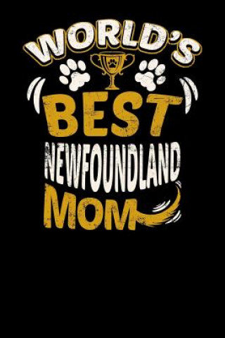 Kniha World's Best Newfoundland Mom: Fun Diary for Dog Owners with Dog Stationary Paper, Cute Illustrations, and More Pup E. Journals