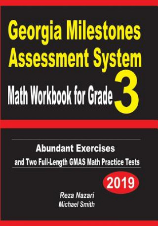 Kniha Georgia Milestones Assessment System Math Workbook for Grade 3: Abundant Exercises and Two Full-Length GMAS Math Practice Tests Reza Nazari