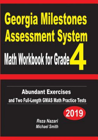 Carte Georgia Milestones Assessment System Math Workbook for Grade 4: Abundant Exercises and Two Full-Length GMAS Math Practice Tests Reza Nazari