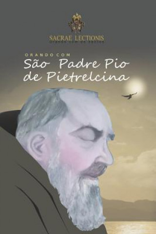 Knjiga Orando Com S?o Padre Pio de Pietrelcina: Oraç?es E Novena Bruno Resende Ramos