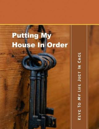 Книга Putting My House in Order: Keys to My Life Just in Case Shayley Stationery Books