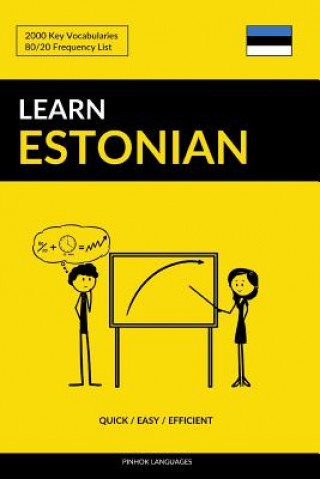 Könyv Learn Estonian - Quick / Easy / Efficient Pinhok Languages