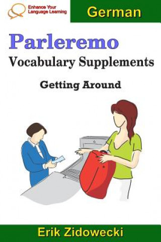 Knjiga Parleremo Vocabulary Supplements - Getting Around - German Erik Zidowecki