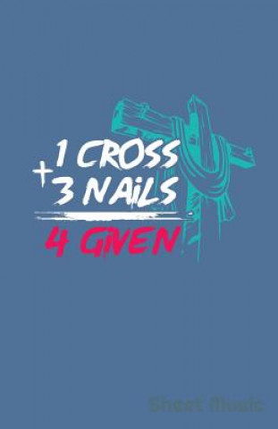 Kniha 1 Cross + 3 Nails 4 Given Sheet Music Zone Creative Journals