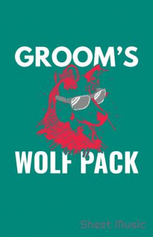 Kniha Groom's Wolf Pack Sheet Music Zone Creative Journals