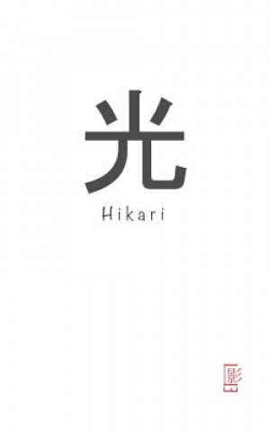 Knjiga Hikari: Poetry, Positivity and Hope C. W. Kage