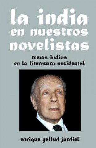 Knjiga La India en nuestros novelistas: Temas indios en la literatura occidental Enrique Gallud Jardiel